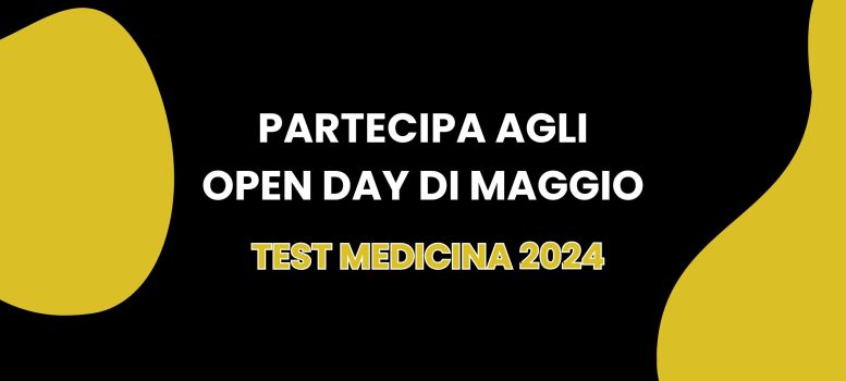 TEST MEDICINA 2024 – PARTECIPA AGLI OPEN DAY DI MAGGIO
